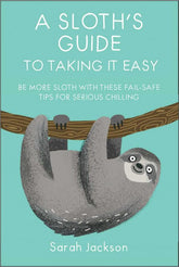 Ryland Peters & Small Books > Art & Gifts > Novelties A Sloth's Guide to Taking It Easy: Be more sloth with these fail-safe tips for serious chilling - Hardcover 9781911026570 MC-29393