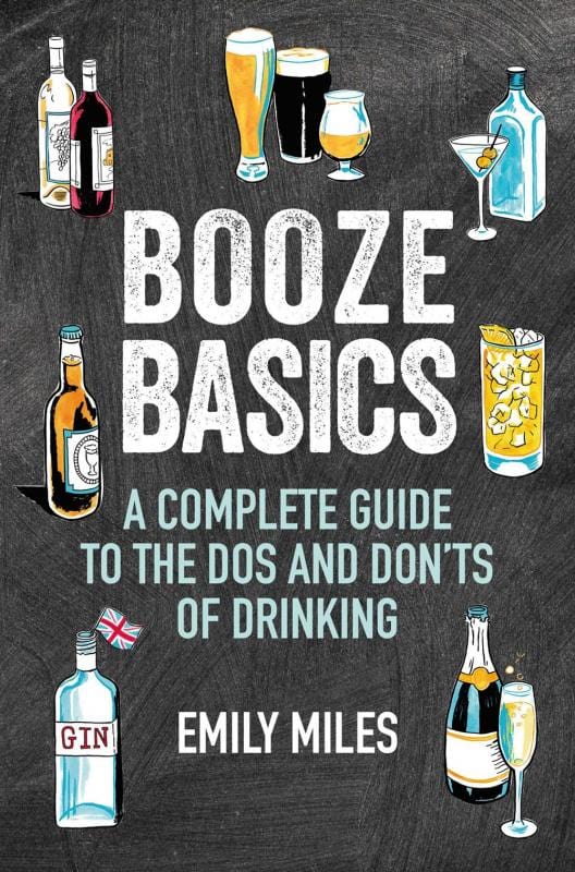 Booze Basics: A Complete Guide to the Dos and Donts of Drinking (Hardcover)