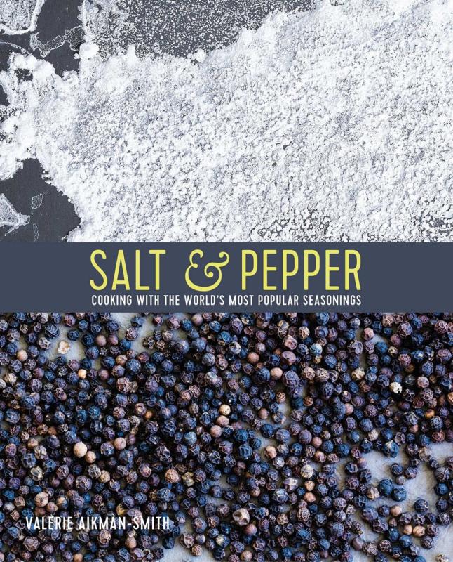 Salt & Pepper: Cooking With the World's Most Popular Seasonings  (Hardcover)