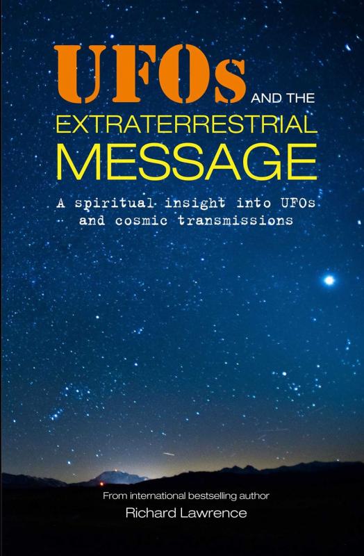UFOs and the Extraterrestrial Message: A Spiritual Insight into UFOs and Cosmic Transmissions (Paperback)