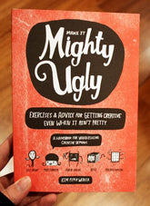 Sasquatch Books Books > Art > Make Art Make It Mighty Ugly: Exercises & Advice for Getting Creative Even When It Ain't Pretty - Paperback 9781570619144 MC-13924