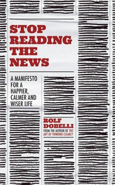 Sceptre Books > Art & Gifts > Novelties Stop Reading the News: A Manifesto for a Happier, Calmer and Wiser Life - Hardcover 9781529342680 MC-25166
