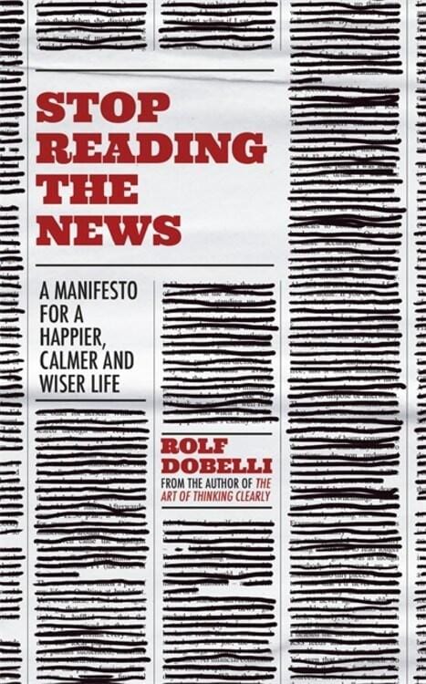 Sceptre Books > Art & Gifts > Novelties Stop Reading the News: A Manifesto for a Happier, Calmer and Wiser Life - Hardcover 9781529342680 MC-25166