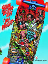 Schiffer Books Books > Art Books The Skateboard Art of Jim Phillips 9780764328077 SCH-9780764328077