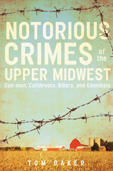 Schiffer Books Books > Crime & Conspiracy > Crime Notorious Crimes of the Upper Midwest 9780764353895 SCH-9780764353895