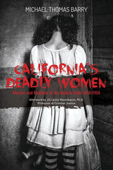 Schiffer Books Books > Crime & Conspiracy > Murder California's Deadly Women 9780764355301 SCH-9780764355301