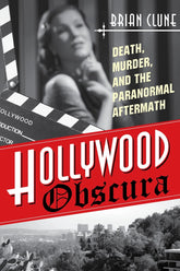 Schiffer Books Books > Film & Music > Film Hollywood Obscura: Death, Murder, & the Paranormal Aftermath 9780764353543 SCH-9780764353543