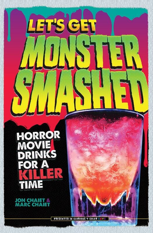 Schiffer Books Books > Food, Drink, & Drugs > Booze Let's Get Monster Smashed: Horror Movie Drinks for a Killer Time - Book 9780764353703 MC-25222