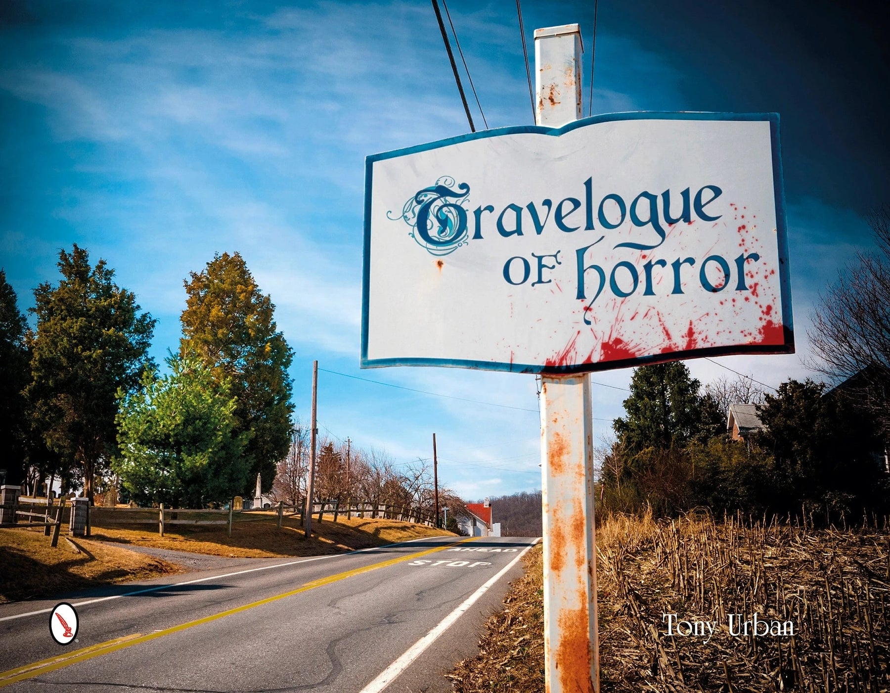 Schiffer Books Books > History > Cultural Destinations Travelogue of Horror 9780764345982 SCH-9780764345982
