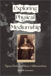Schiffer Books Books > Occult > Psychic Exploring Physical Mediumship 9780764363764 SCH-9780764363764