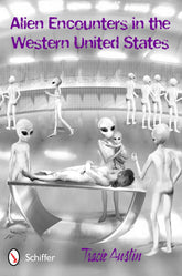 Schiffer Books Books > True Crime & Conspiracy > Paranormal & Extraterrestrial Alien Encounters in the Western United States 9780764341458 SCH-9780764341458