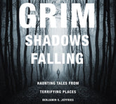 Schiffer Books Books > True Crime & Conspiracy > Paranormal & Extraterrestrial Grim Shadows Falling: Haunting Tales from Terrifying Places 9780764347085 SCH-9780764347085