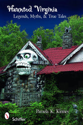 Schiffer Books Books > True Crime & Conspiracy > Paranormal & Extraterrestrial Haunted Virginia: Legends, Myths, and True Tales 9780764332814 SCH-9780764332814