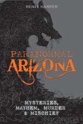 Schiffer Books Books > True Crime & Conspiracy > Paranormal & Extraterrestrial Paranormal Arizona: Mysteries, Mayhem, Murder, and Mischief 9780764355462 SCH-9780764355462