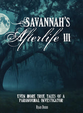 Schiffer Books Books > True Crime & Conspiracy > Paranormal & Extraterrestrial Savannah's Afterlife III: Even More True Tales of A Paranormal Investigator 9780764371141 SCH-9780764371141