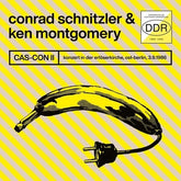 SCHNITZLER,CONRAD / MONTGOMERY,KEN Music > Vinyl Records Schnitzler, Conrad & Montgomery, Ken - CAS-CON II, Konzert In Der Erloserkirche, Ost-Berlin, 3.9.1986 4015698280760 BURB424.1
