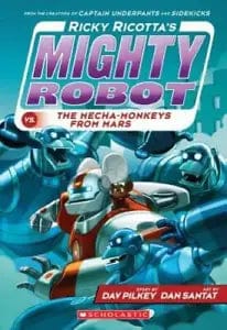 Ricky Ricotta's Mighty Robot vs. The Mecha-monkeys From Mars (Book 4)