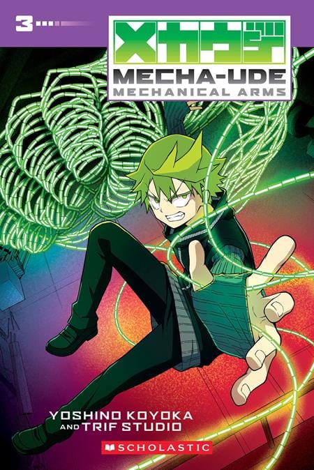 Scholastic Graphic Novel MECHA UDE MECHANICAL ARMS TP VOL 03 9781546142614 0226SH1047