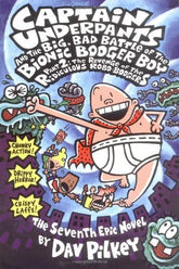 Captain Underpants and the Big, Bad Battle of the Bionic Booger Boy, Part 2: The Revenge of the Ridiculous Robo-Boogers: Color Edition (Captain Underpants #7)