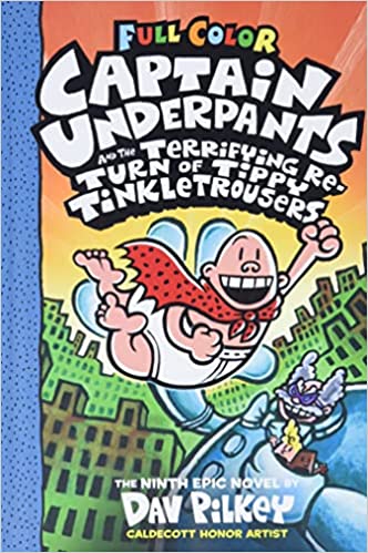Captain Underpants and the Terrifying Return of Tippy Tinkletrousers: Color Edition (Captain Underpants #9)