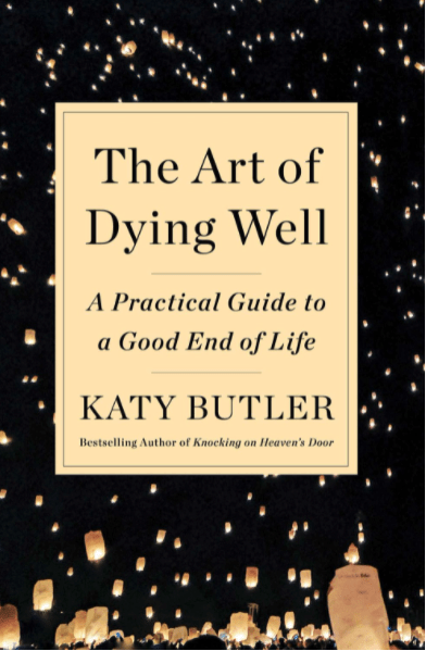 Scribner Books > Art & Gifts > Novelties The Art of Dying Well: A Practical Guide to a Good End of Life - Hardcover 9781501135316 MC-27822