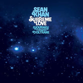 Sean Khan Music > Vinyl Records Khan, Sean - Supreme Love, A Journey Through Coltrane 196006169251 BBEV618.1