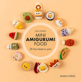 Search Press Books > Art & Gifts > Make Art Mini Amigurumi Food 9781800923393 PRH-9781800923393