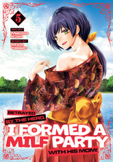Seven Seas Entertainment Manga Betrayed by the Hero, I Formed a MILF Party with His Mom! (Manga) Vol. 5 9798897651306 PRH-9798897651306