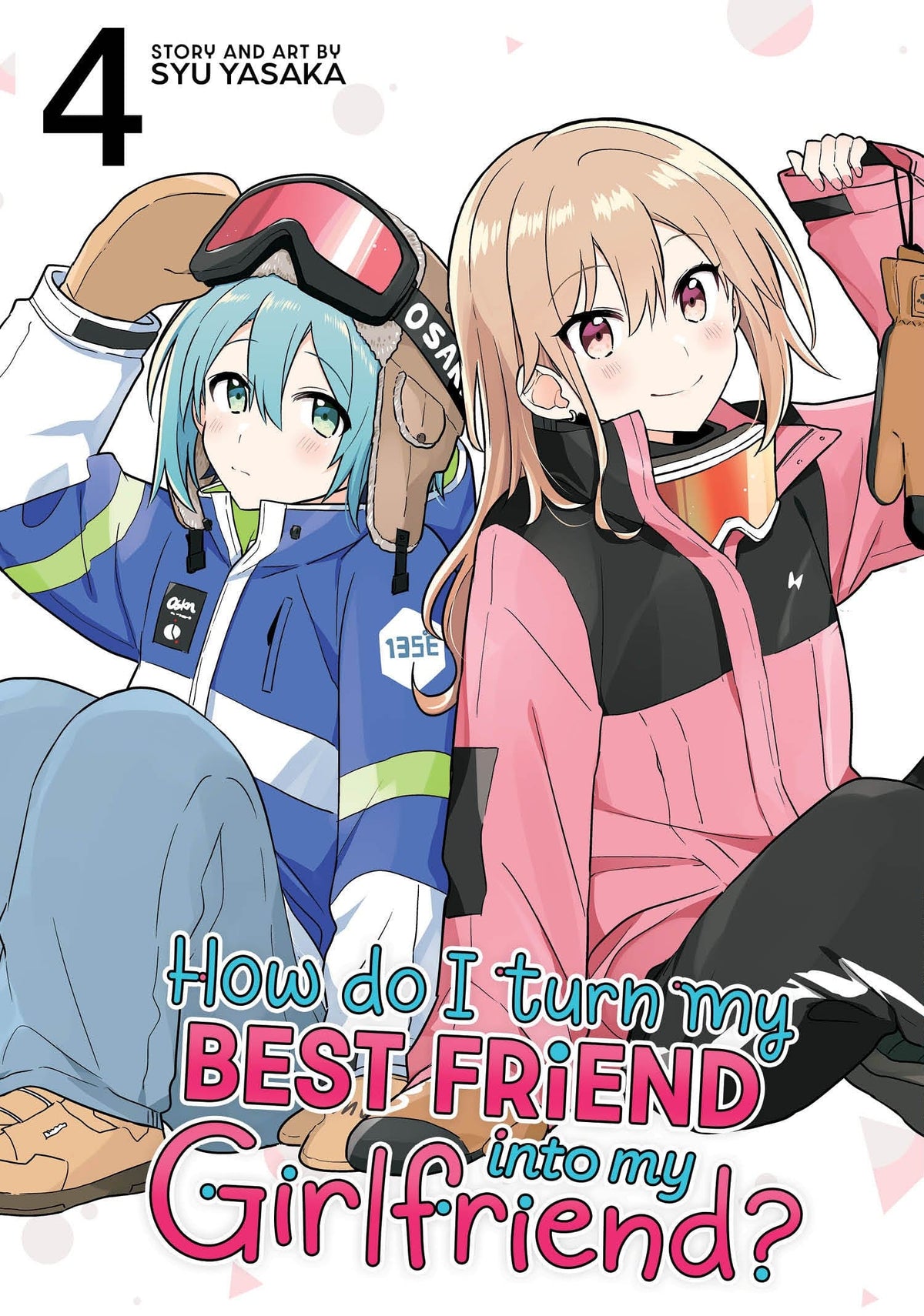 Seven Seas Entertainment Manga How Do I Turn My Best Friend Into My Girlfriend? Vol. 4 9798893736335 PRH-9798893736335