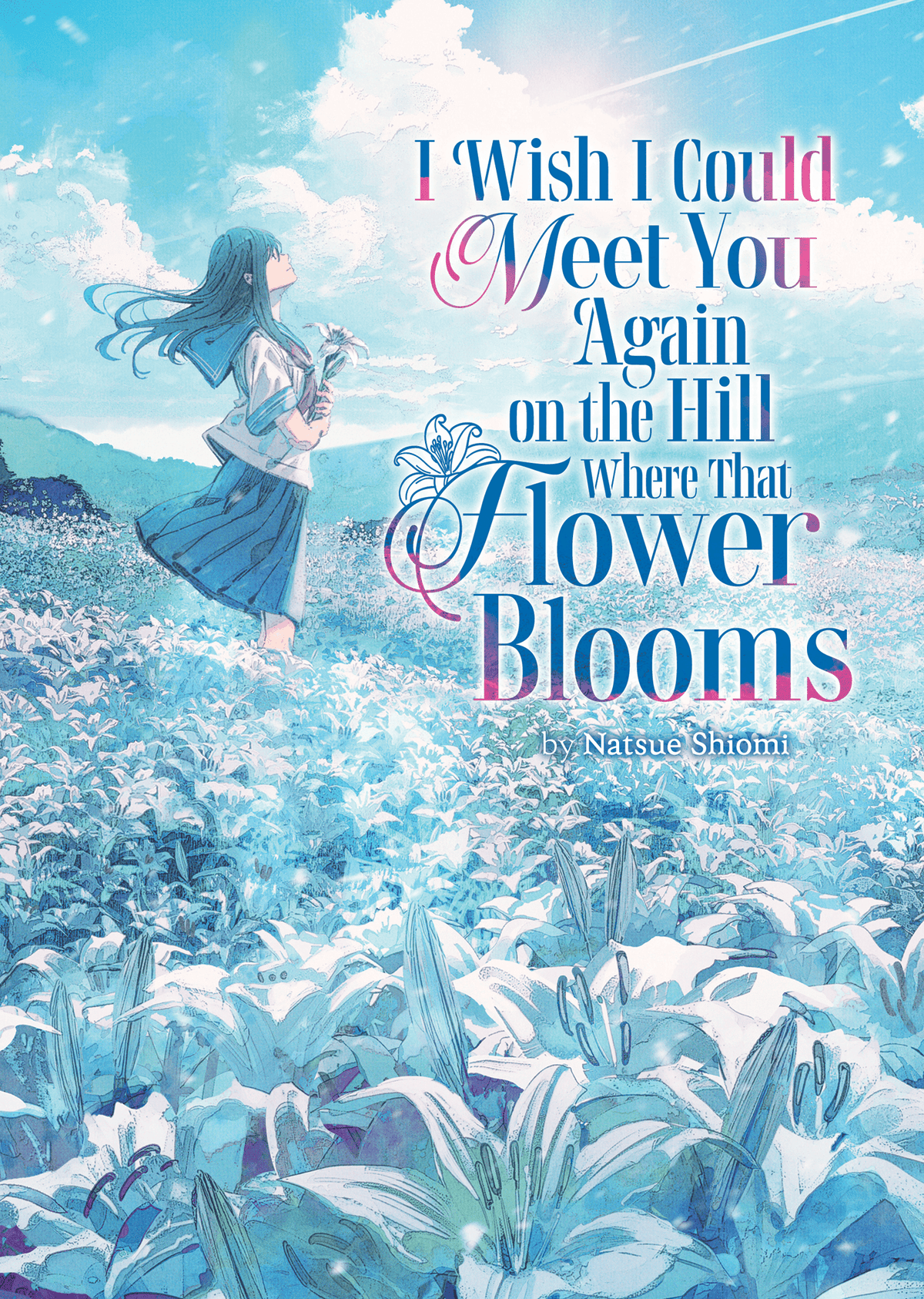 Seven Seas Entertainment Manga I Wish I Could Meet You Again on the Hill Where That Flower Blooms (Light Novel) 9798897651375 PRH-9798897651375