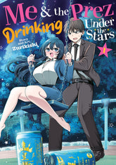 Seven Seas Entertainment Manga Me and the Prez, Drinking Under the Stars Vol. 1 TP (Release Date: 11/10/2026) 9798898634742 PRH- 9781506749341
