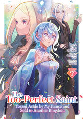 Seven Seas Entertainment Manga The Too-Perfect Saint: Tossed Aside by My FiancÃ© and Sold to Another Kingdom (Manga) Vol. 7 9798897659470 PRH-9798897659470