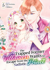 Seven Seas Entertainment Manga The Trapped Former Villainess Wants to Escape from the Sadistic Prince Vol. 5 9798893737776 PRH-9798893737776