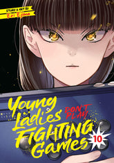 Seven Seas Entertainment Manga Young Ladies Don't Play Fighting Games Vol. 10 (Release Date: 12/22/2026) 9798898632755 PRH-9798898632755