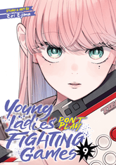 Seven Seas Entertainment Manga Young Ladies Don't Play Fighting Games Vol. 9 9798897653799 PRH-9798897653799