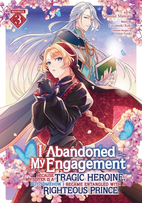 Seven Seas Manga I Abandoned My Engagement Because My Sister is a Tragic Heroine, but Somehow I Became Entangled with a Righteous Prince (Manga) Vol. 3 9798891609617