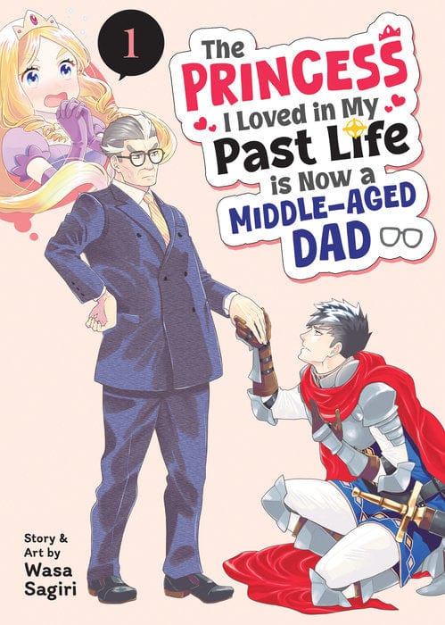 Seven Seas Manga The Princess I Loved in My Past Life is Now a Middle-Aged Dad Vol. 1 9798895611142 PRH-9798895611142