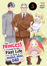 Seven Seas Manga The Princess I Loved in My Past Life is Now a Middle-Aged Dad Vol. 3 9798895619971 PRH-9798895619971