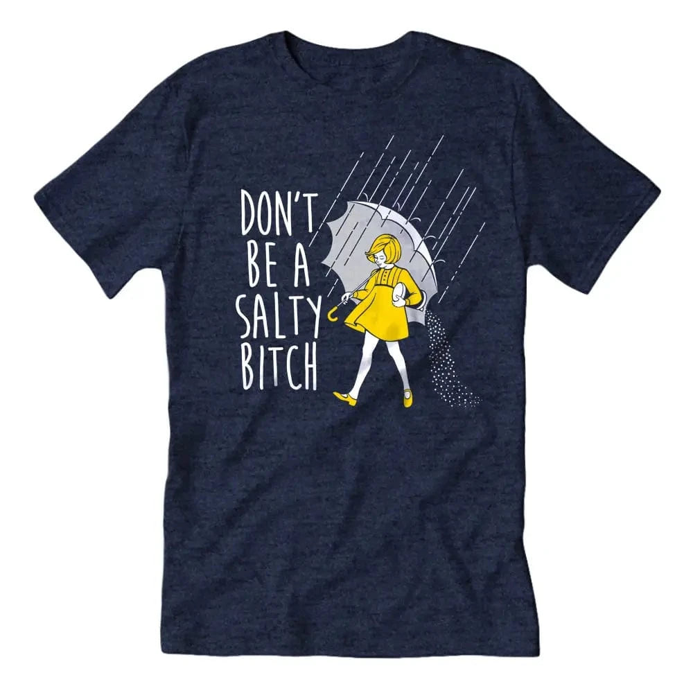Shady Front Apparel > T-shirts T-SHIRT: Don't Be A Salty Bitch