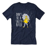Shady Front Apparel > T-shirts T-SHIRT: Don't Be A Salty Bitch