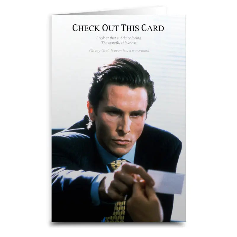Shady Front Stationery > Greeting Cards American Psycho Check Out This Greeting Card 83359484 AMPSYCARD-1