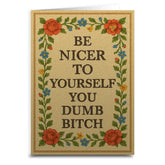 Shady Front Stationery > Greeting Cards Be Nicer To Yourself You Dumb B-Tch Needlepoint Greeting Card BENICERTOYOURSELFGREETINGCARD070325