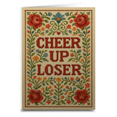 Shady Front Stationery > Greeting Cards Cheer Up Loser Greeting Card CHEERUPLOSERCARD072725