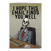 Shady Front Stationery > Greeting Cards I Hope This Email Finds You Well Greeting Card IHOPEHTISEMAILCARD040124