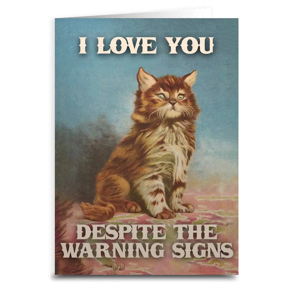 Shady Front Stationery > Greeting Cards I Love You Despite the Warning Signs Greeting Card WARNINGSIGNSCARD0010925