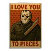 Shady Front Stationery > Greeting Cards I Love You To Pieces Greeting Card 93558268 JASONLOVEYOUTOPIECESCARD012321