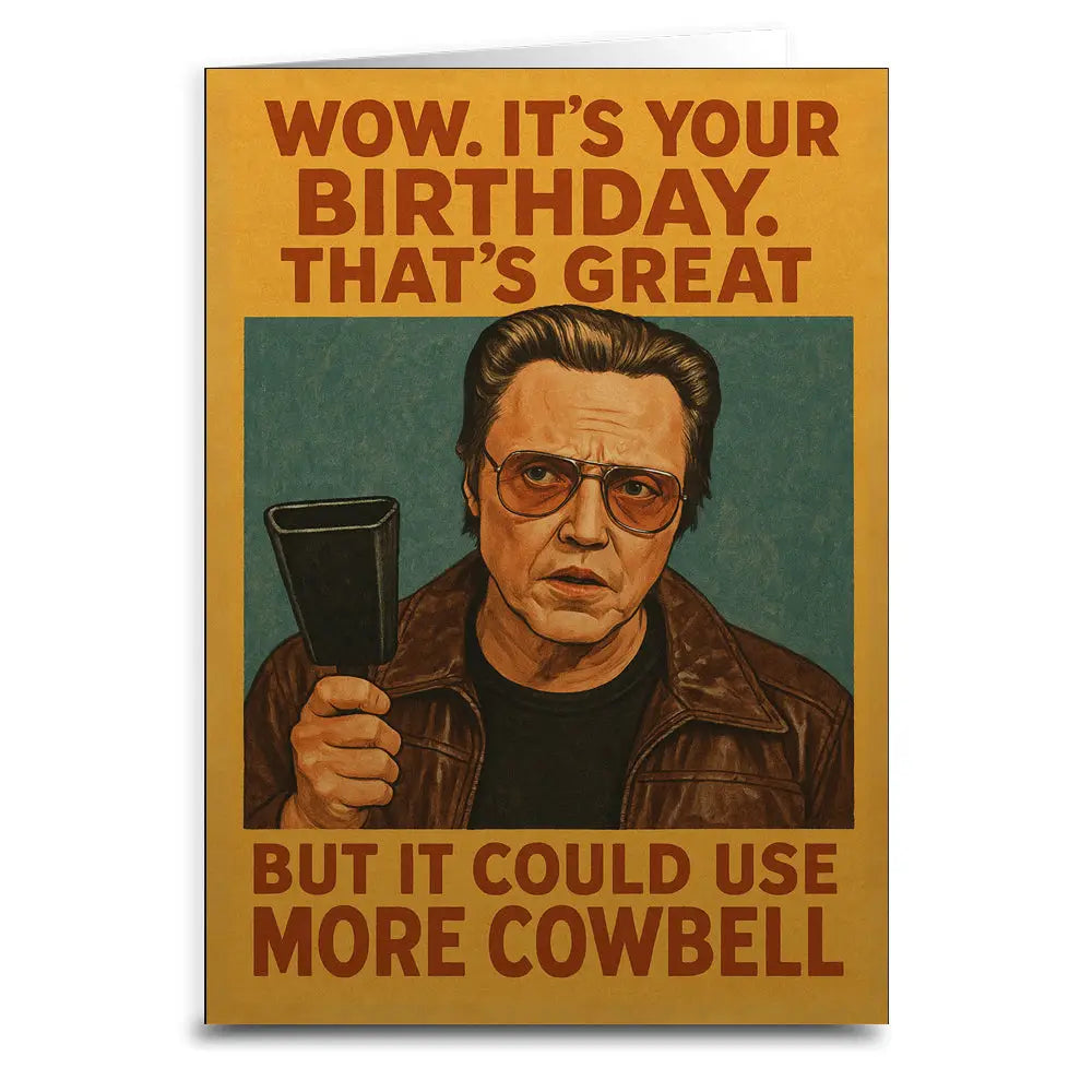 Shady Front Stationery > Greeting Cards It's Your Birthday But It Could Use More Cowbell Birthday Greeting Card 97949180 CHRISTOPHERWALKENCARD081122