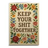 Shady Front Stationery > Greeting Cards Keep Your Sh-T Together Greeting Card KEEPYOURSHITTOGETHERCARD072725