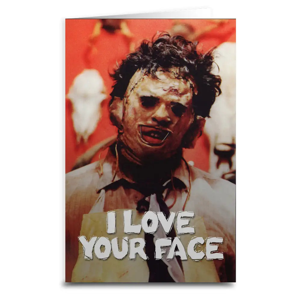 Shady Front Stationery > Greeting Cards Leatherface "Love Your Face" Greeting Card 01389820 LEATHERFACELOVEYOURFACECARD061921