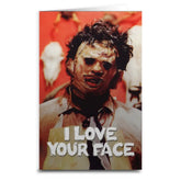Shady Front Stationery > Greeting Cards Leatherface "Love Your Face" Greeting Card 01389820 LEATHERFACELOVEYOURFACECARD061921